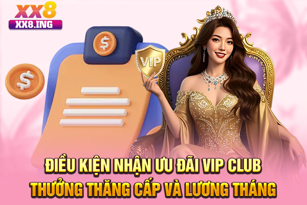 Điều kiện nhận ưu đãi VIP Club thưởng thăng cấp và lương tháng