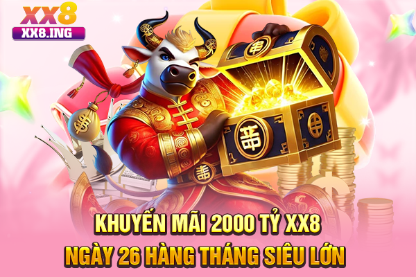 Khuyến Mãi 2000 Tỷ XX8 Ngày 26 Hàng Tháng Siêu Lớn