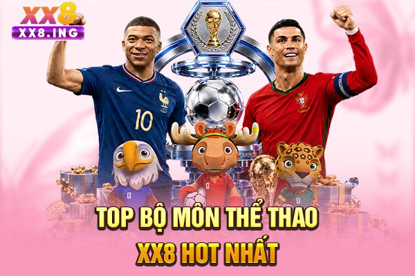 Top bộ môn thể thao XX8 hot nhất